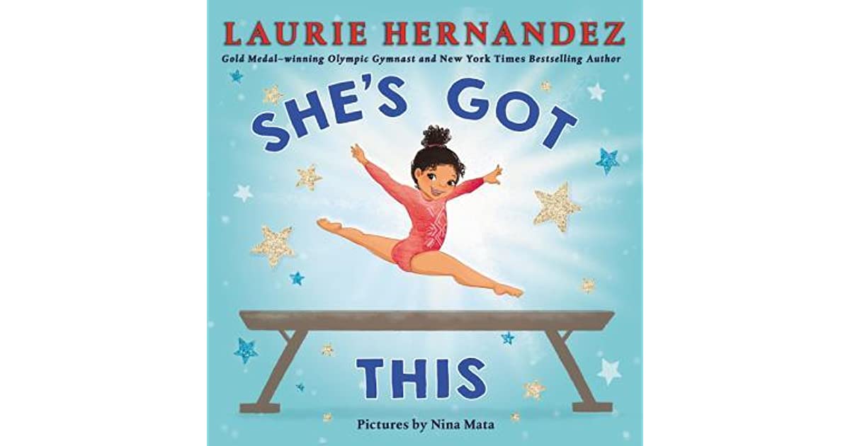 She’s Got This by Laurie Hernandez